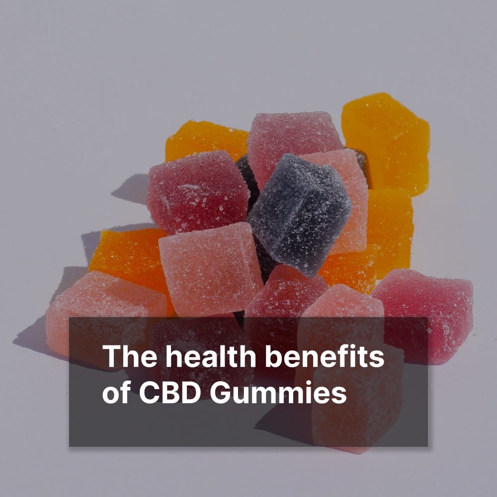 Benefits of CBD Gummies